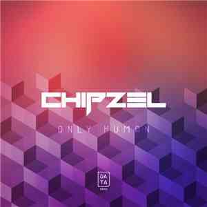 Chipzel - Only Human