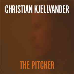 Christian Kjellvander - The Pitcher