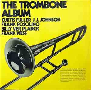 Curtis Fuller, J.J. Johnson, Frank Rosolino, Billy Ver Planck, Frank Wess - The Trombone Album