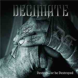Decimate  - Destroy... Or Be Destroyed