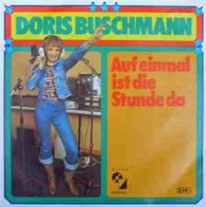 Doris Buschmann - Auf Einmal Ist Die Stunde Da