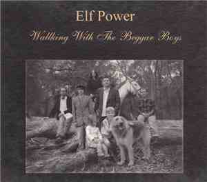 Elf Power - Walking With The Beggar Boys