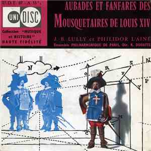 Ensemble Philharmonique de Paris Dir. R. Douatte - Aubades Et Fanfares Des Mousquetaires De Louis XIV