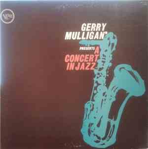Gerry Mulligan And The Concert Jazz Band - Gerry Mulligan Presents A Concert In Jazz