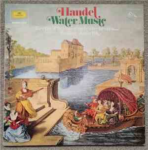 Handel –  Berlin Philharmonic Orchestra, Rafael Kubelik - Water Music