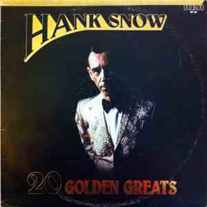 Hank Snow - 20 Golden Greats
