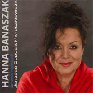 Hanna Banaszak - Śpiewa Piosenki Jerzego Dudusia Matuszkiewicza