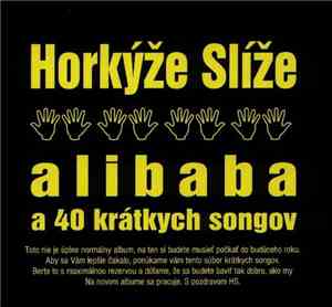 Horkýže Slíže - Alibaba A 40 Krátkých Songov