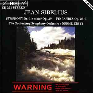 Jean Sibelius, Gothenburg Symphony Orchestra / Neeme Järvi - Symphony Nr. 1 E Minor Op. 39 / Finlandia Op. 26:7