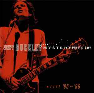 Jeff Buckley - Mystery White Boy  (Live '95 ~ '96)