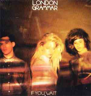 London Grammar - If You Wait