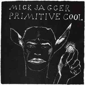 Mick Jagger - Primitive Cool
