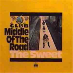Middle Of The Road, The Sweet - Middle Of The Road - Sweet
