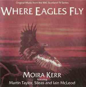 Moira Kerr, Martin Taylor, Sìleas, Iain McLeod  - Where Eagles Fly
