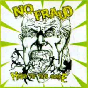 No Fraud - Hard To The Core