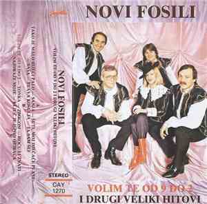 Novi Fosili - Volim Te Od 9 Do 2 I Drugi Veliki Hitovi