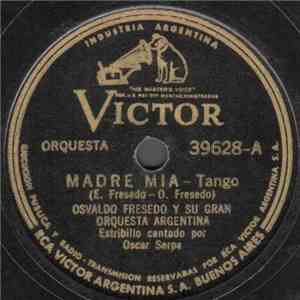 Osvaldo Fresedo Y Su Gran Orquesta Argentina - Madre Mía / Ayer