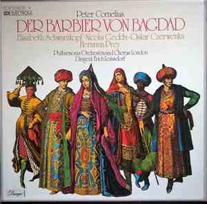 Peter Cornelius  - Elisabeth Schwarzkopf, Nicolai Gedda, Oskar Czerwenka, Hermann Prey, Philharmonia Orchestra And Chorus London, Erich Leinsdorf - Der Barbier Von Bagdad