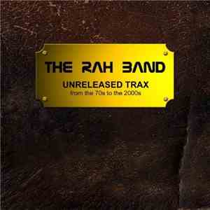 RAH Band - Unreleased Trax From The 70s To The 2000s