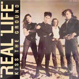 Real Life - Kiss The Ground