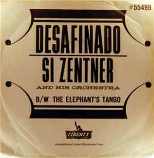 Si Zentner And His Orchestra - The Elephant's Tango / Desafinado