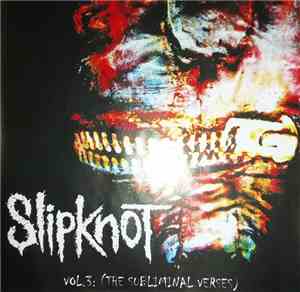 Slipknot - Vol. 3: (The Subliminal Verses)