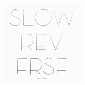 Slow Reverse - Slow Reverse
