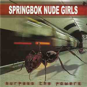 Springbok Nude Girls - Surpass The Powers