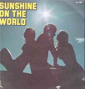 Sunshine On The World - Sunshine On The World