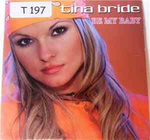 Tina Bride - Be My Baby