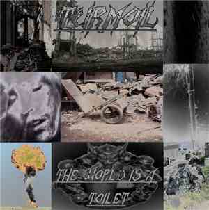 Turmoil  - The World Is A Toilet