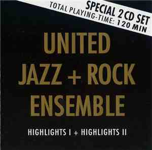 United Jazz + Rock Ensemble - Highlights I + Highlights II