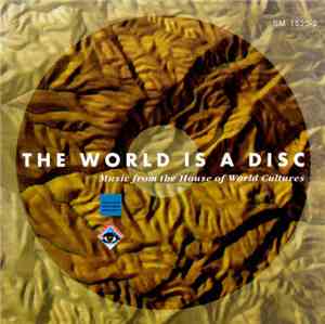 Various - The World Is A Disc - Music From The House Of World Cultures