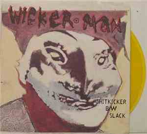 Wicker Man - Shitkicker / Slack
