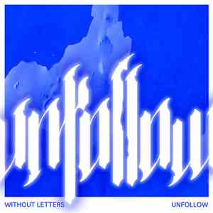 Without Letters - Unfollow