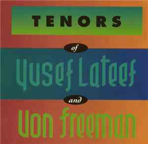 Yusef Lateef, Von Freeman - Tenors Of Yusef Lateef And Von Freeman