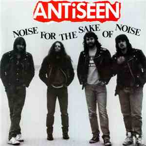 Antiseen - Noise For The Sake Of Noise