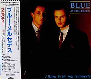 Blue Mercedes - I Want To Be Your Property