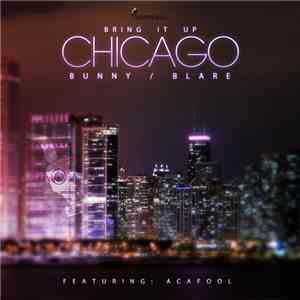Bunny / Blare Featuring Acafool - Bring It Up (Chicago)