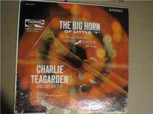 Charlie Teagarden - The Big Horn Of Little 'T'