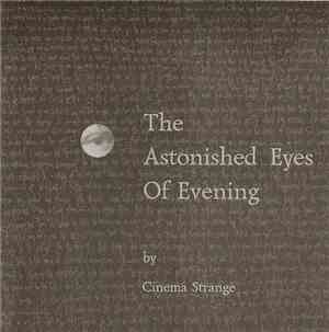 Cinema Strange - The Astonished Eyes Of Evening