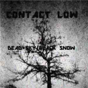 Contact Low - Dead Sky Black Snow