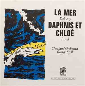 Debussy, Ravel - Cleveland Orchestra, George Szell - La Mer, Daphnis Et Chloé