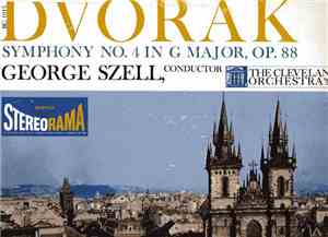 Dvořák, George Szell, The Cleveland Orchestra - Symphony No. 4 In G Major, Op.88