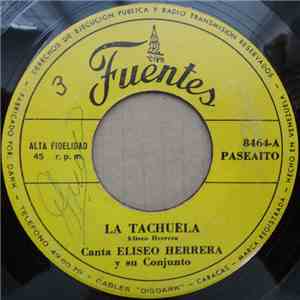 Eliseo Herrera Y Su Conjunto - La Tachuela / Mejor Que No Digas Na'