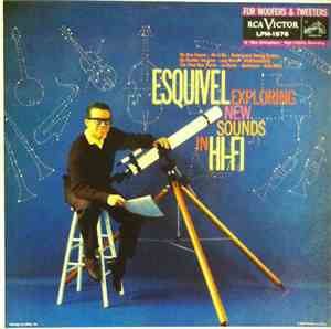 Esquivel And His Orchestra - Exploring New Sounds In Hi-Fi