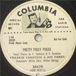 Frankie Yankovic & His Yanks - Pretty Polly Polka / Rose Of Old Monterey