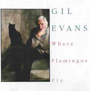 Gil Evans - Where Flamingos Fly