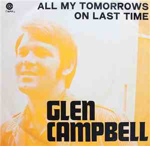 Glen Campbell - All My Tomorrows / One Last Time