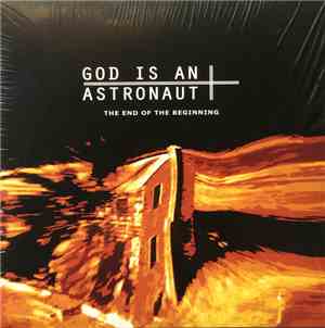 God Is An Astronaut - The End Of The Beginning
